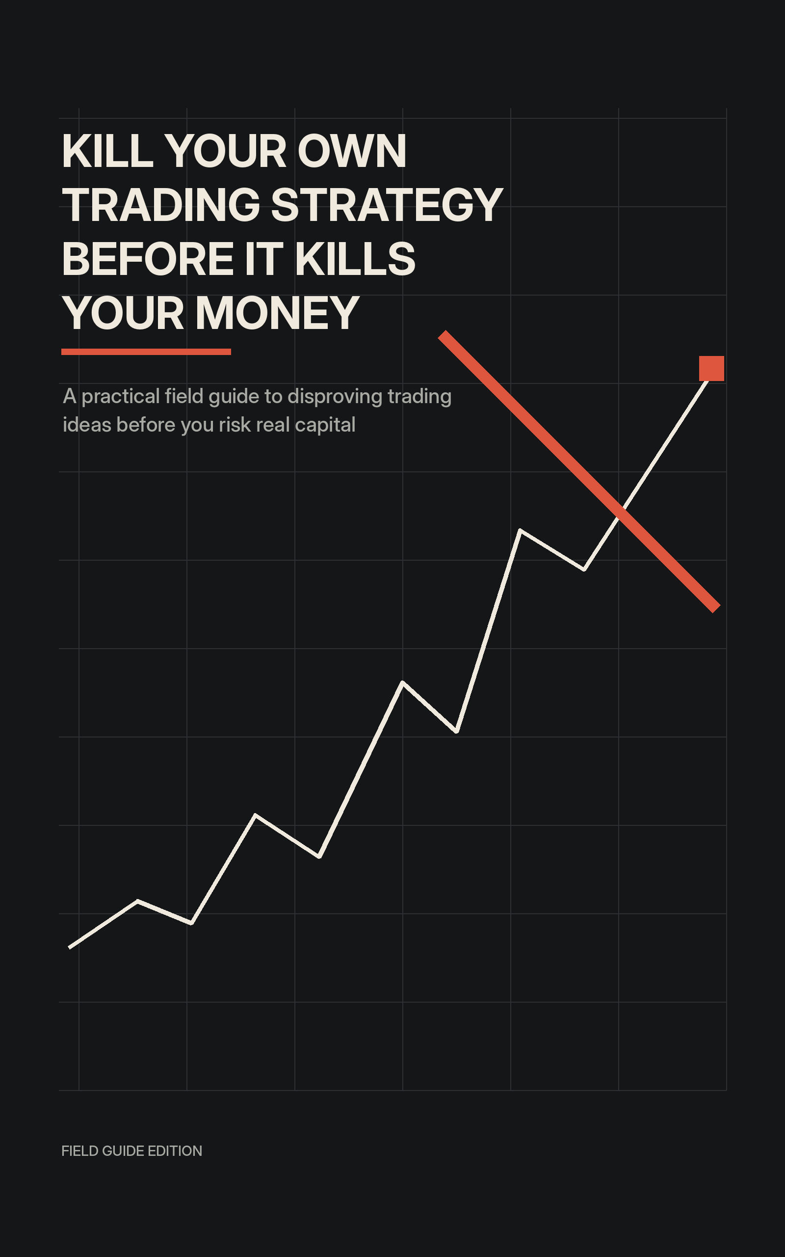 Kill Your Own Trading Strategy Before It Kills Your Money — book cover